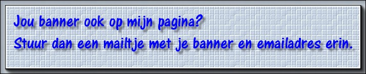 Jou banner ook op mijn site? Mail me dan :)