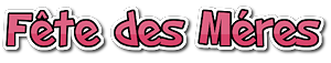 Fête des Méres